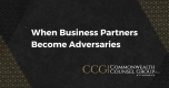 Commonwealth Counsel Group article graphic titled "When Business Partners Become Adversaries."